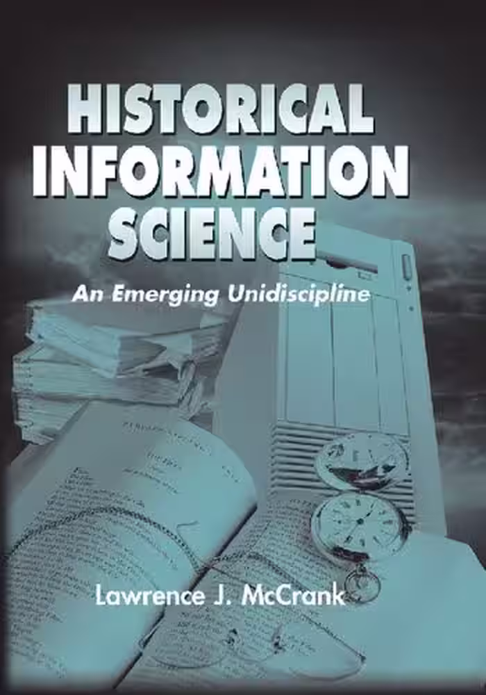 خرید و دانلود نسخه کامل کتاب Historical Information Science. An Emerging Unidiscipline