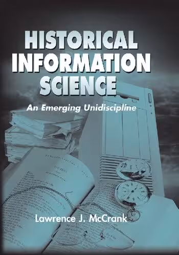 خرید و دانلود نسخه کامل کتاب Historical Information Science. An Emerging Unidiscipline