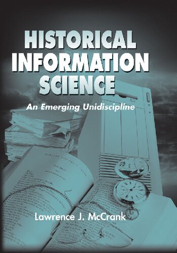 خرید و دانلود نسخه کامل کتاب Historical Information Science. An Emerging Unidiscipline