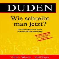 Duden Wie schreibt man jetzt