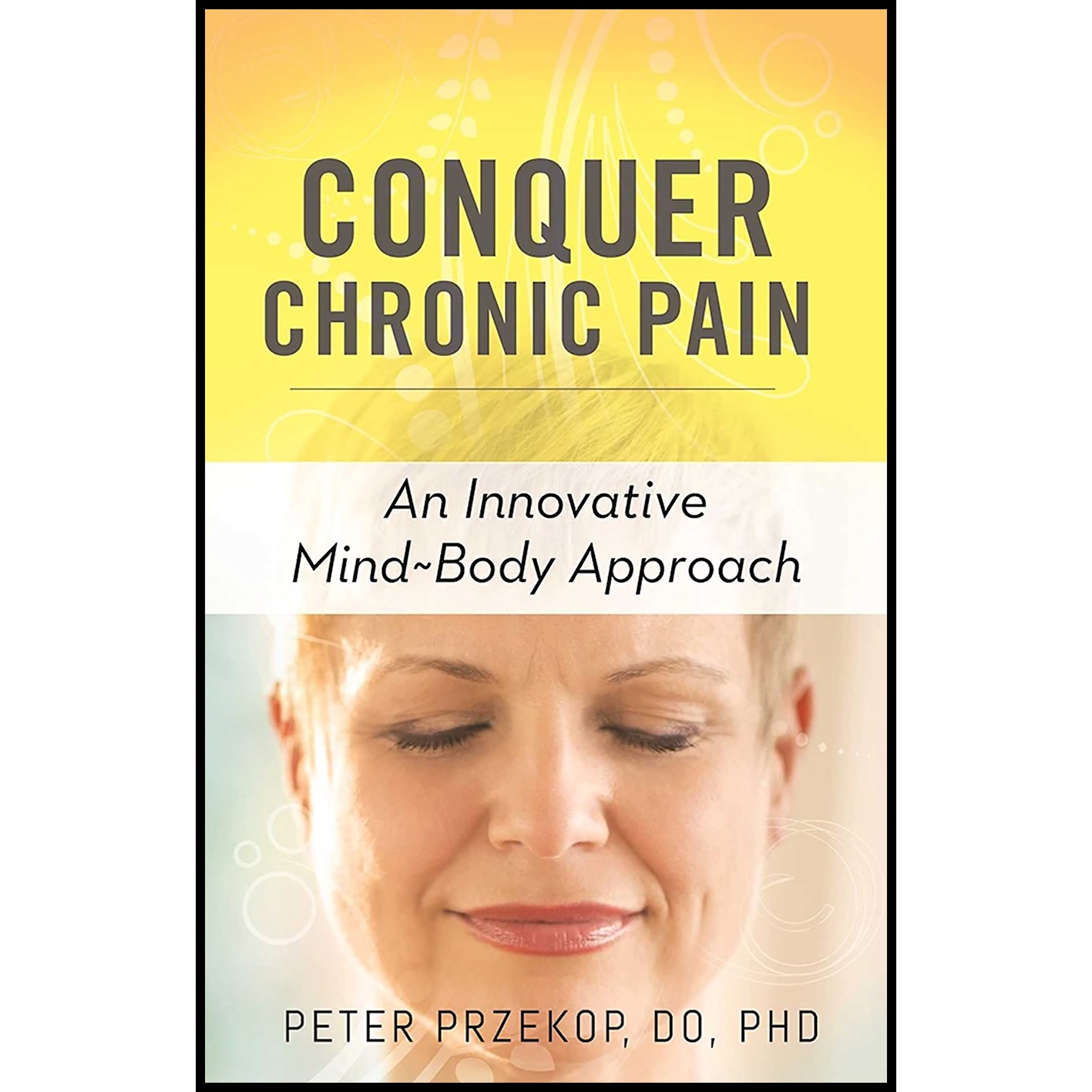 کتاب Conquer Chronic Pain اثر Peter Przekop انتشارات Hazelden