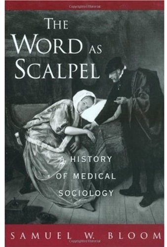 خرید و دانلود نسخه کامل کتاب The Word As Scalpel: A History of Medical Sociology - PDF