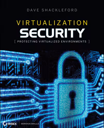 خرید و دانلود نسخه کامل کتاب Virtualization security: protecting virtualized environments