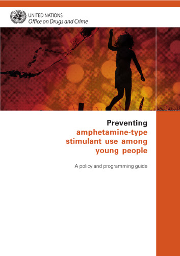 خرید و دانلود نسخه کامل کتاب Preventing Amphetamine-type Stimulant Use Among Young People: A Policy and Programming Guide