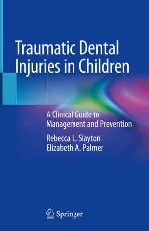[PDF] دانلود کتاب Traumatic Dental Injuries In Children - A Clinical Guide To Management And Prevention, 2020