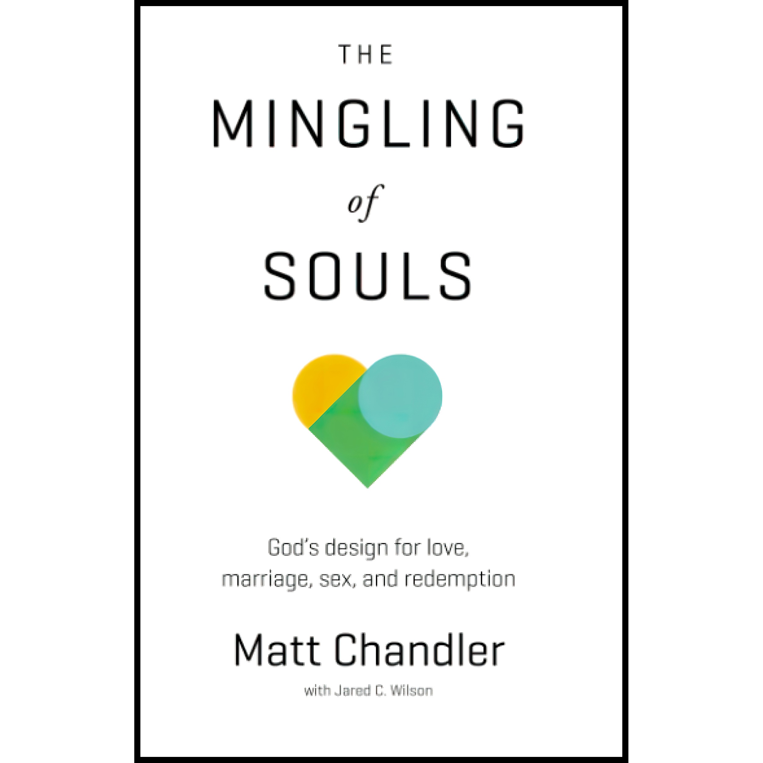 کتاب The Mingling of Souls اثر Matt Chandler انتشارات David C Cook