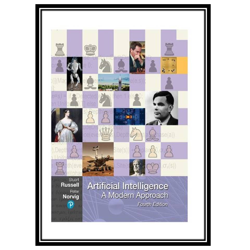 کتاب Artificial Intelligence: A Modern Approach (4th Edition) اثر Stuart Russell and Peter Norvig انتشارات مؤلفین طلایی