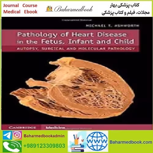 Pathology of Heart Disease in the Fetus Infant and Child TRUE