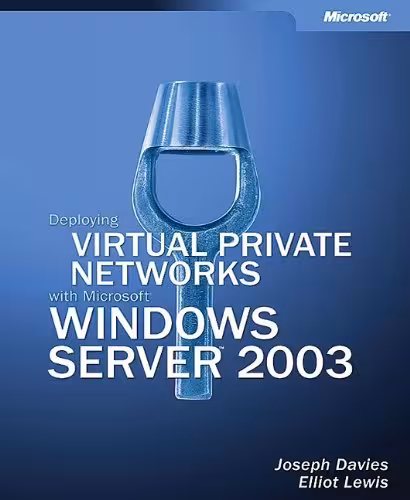 خرید و دانلود نسخه کامل کتاب Deploying Virtual Private Networks With Microsoft Windows Server 2003