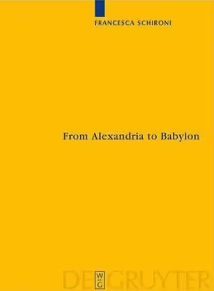 خرید و دانلود نسخه کامل کتاب From Alexandria to Babylon: Near Eastern Languages and Hellenistic Erudition in the Oxyrhynchus Glossary