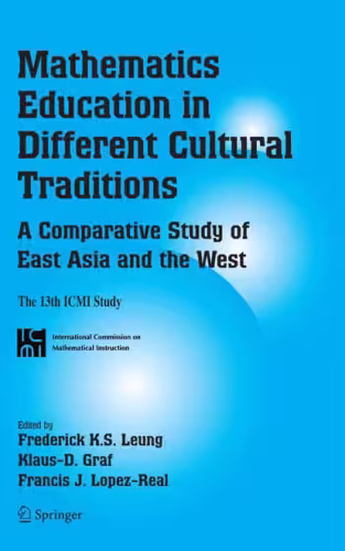 خرید و دانلود نسخه کامل کتاب Mathematics Education in Different Cultural Traditions- A Comparative Study of East Asia and the West