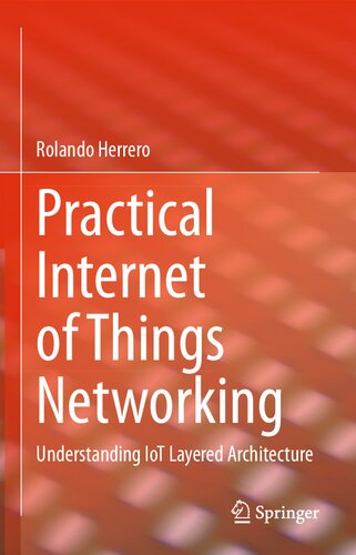 خرید و دانلود نسخه کامل کتاب Practical Internet of Things Networking: Understanding IoT Layered Architecture