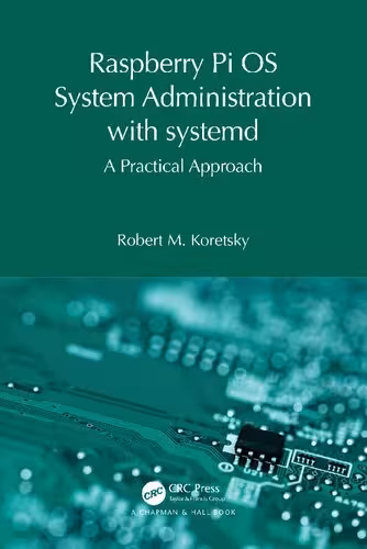 خرید و دانلود نسخه کامل کتاب Raspberry Pi OS System Administration with systemd: A Practical Approach