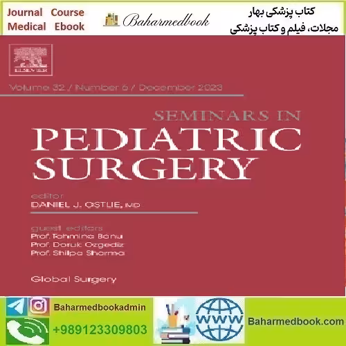 Seminars in Pediatric Surgery Volume 32 Issue 1 to 6 2023 T