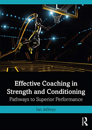 خرید و دانلود نسخه کامل کتاب Effective Coaching in Strength and Conditioning: Pathways to Superior Performance [2019] - PDF