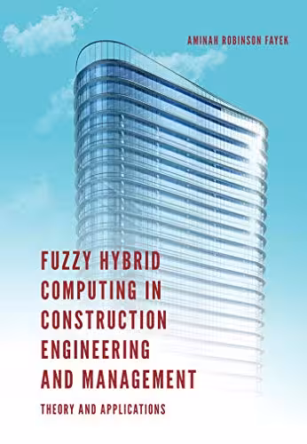 󾕇 دانلود کتاب Fuzzy Hybrid Computing In Construction Engineering And Management - Theory And Applications, 2018 - دانلود کتاب های دانشگاهی