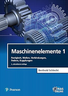 خرید و دانلود نسخه کامل کتاب Maschinenelemente 1: Festigkeit, Wellen, Verbindungen, Federn, Kupplungen - Pdf