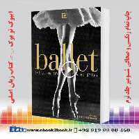 Ballet: The Definitive Illustrated Story