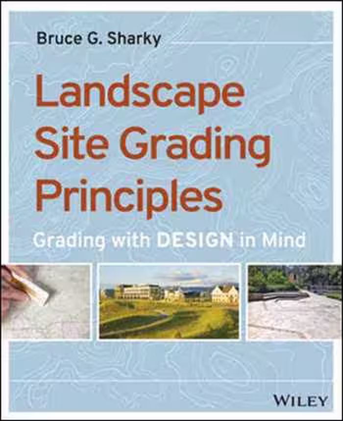 󾕇 دانلود کتاب Landscape Site Grading Principles - Grading with DESIGN in Mind - دانلود کتاب های دانشگاهی