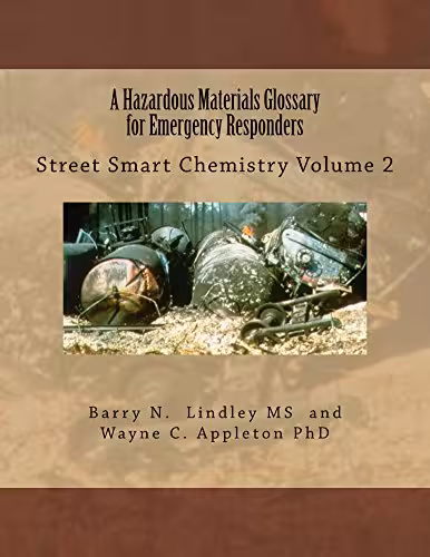خرید و دانلود نسخه کامل کتاب A Hazardous Materials Glossary for Emergency Responders: Street Smart Chemistry Volume 2 -   Pdf