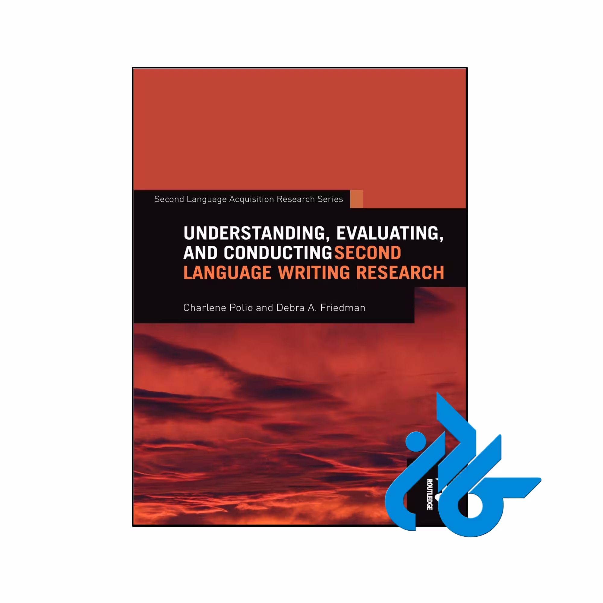 کتاب Understanding Evaluating and Conducting Second Language Writing Research