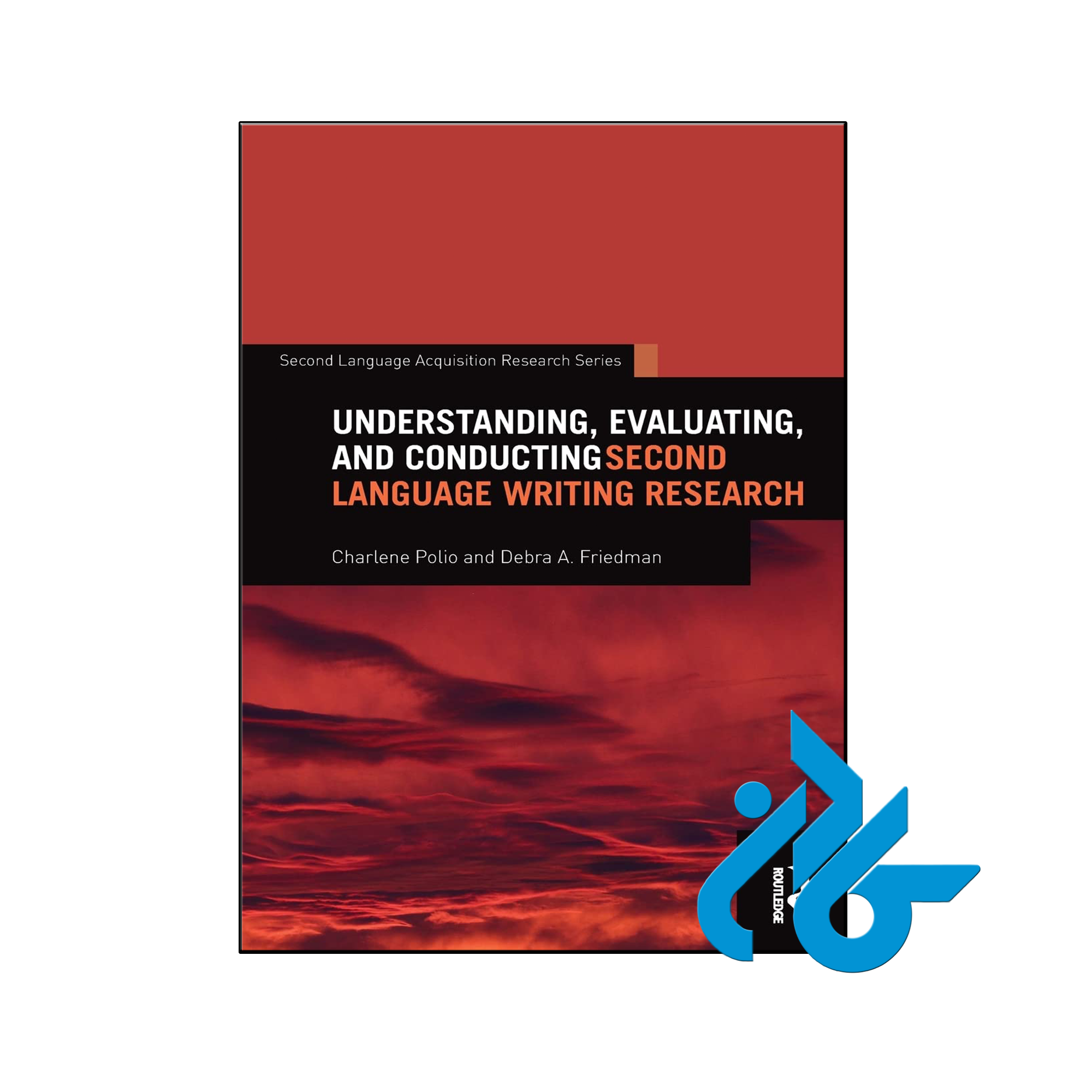 کتاب Understanding Evaluating and Conducting Second Language Writing Research