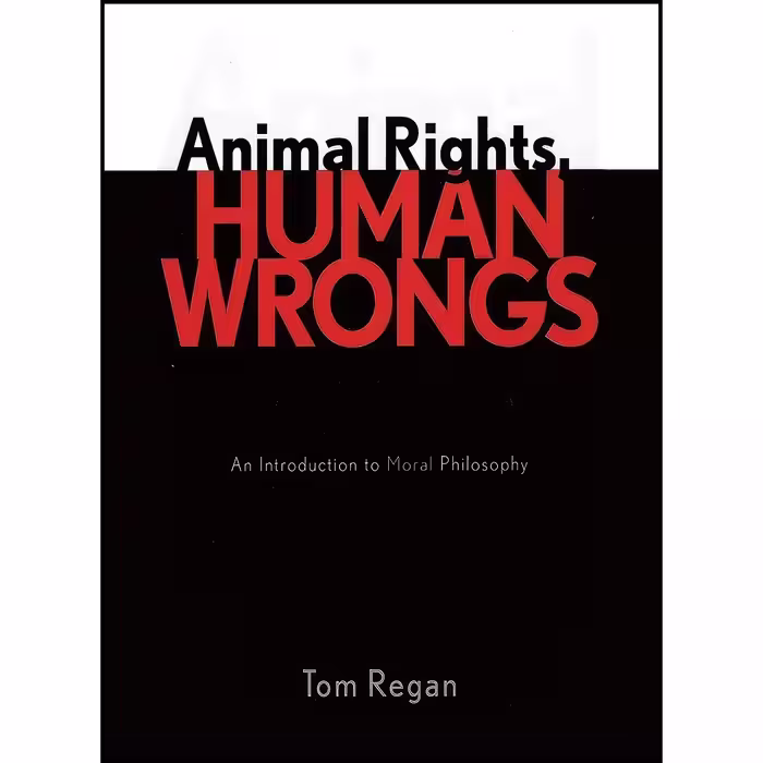 کتاب زبان اصلی Animal Rights Human Wrongs اثر Tom Regan