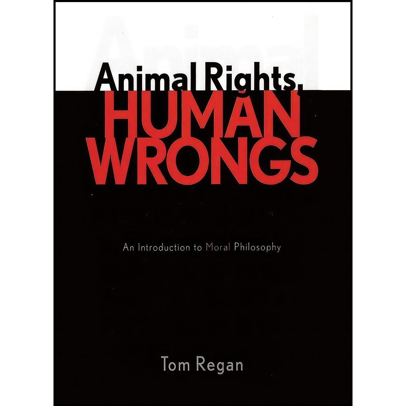 کتاب زبان اصلی Animal Rights Human Wrongs اثر Tom Regan