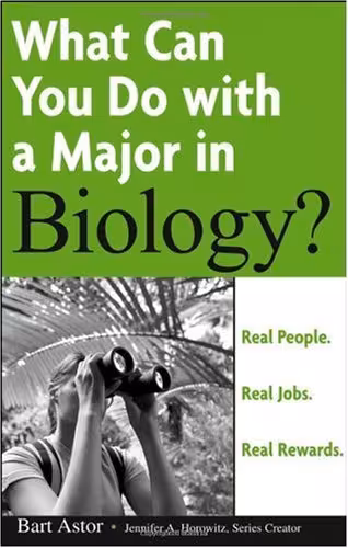 خرید و دانلود نسخه کامل کتاب What Can You Do with a Major in Biology: Real people. Real jobs. Real rewards. (What Can You Do with a Major in...) - PDF