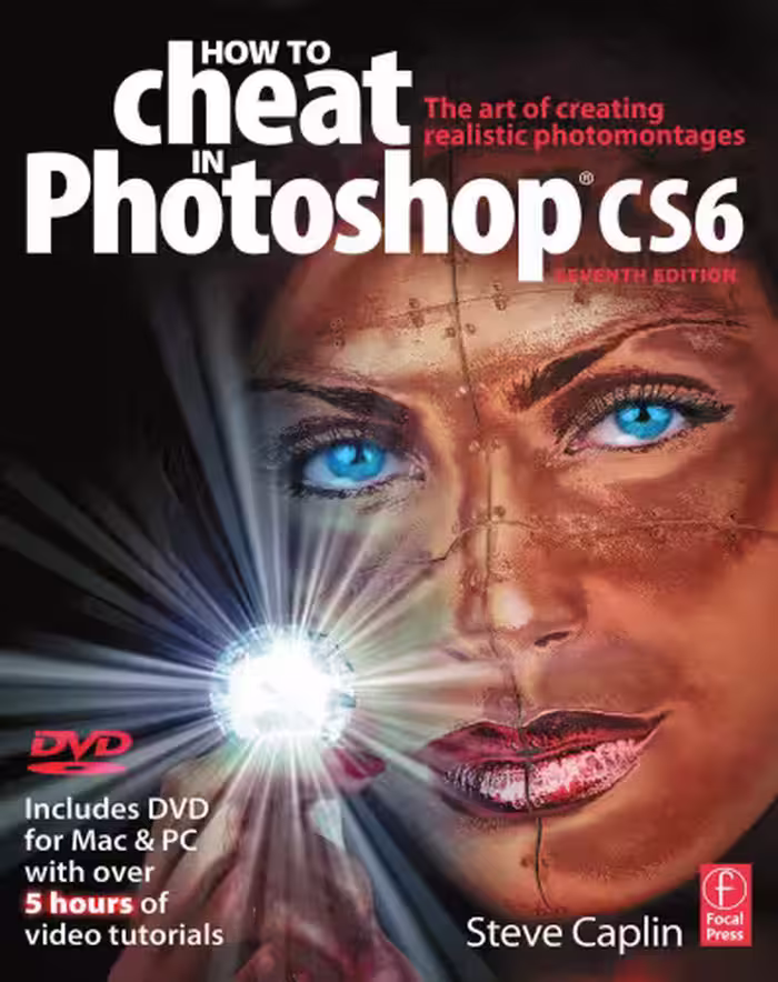 خرید و دانلود نسخه کامل کتاب How to Cheat in Photoshop CS6: The art of creating realistic photomontages