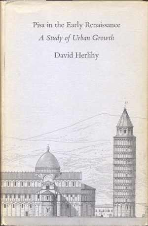 [PDF] دانلود کتاب Pisa In The Early Renaissance - A Study Of Urban Growth, 1958