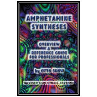 کتاب Amphetamine Syntheses Overview &amp; Reference Guide for Professionals اثر Otto Snow انتشارات مؤلفین طلایی