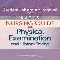 [PDF] دانلود کتاب Student Laboratory Manual For Bates' Nursing Guide To Physical Examination And History Taking, 2011