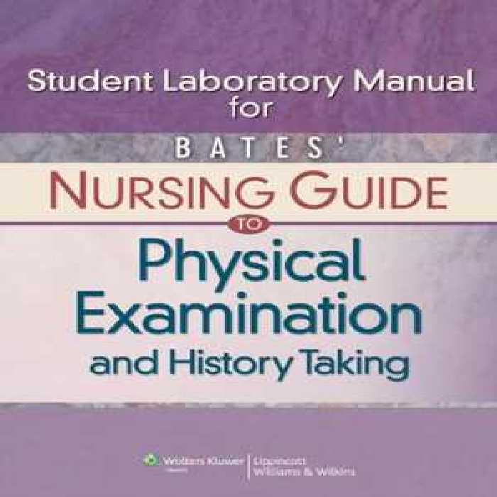 [PDF] دانلود کتاب Student Laboratory Manual For Bates&#039; Nursing Guide To Physical Examination And History Taking, 2011