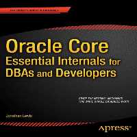 خرید و دانلود نسخه کامل کتاب Oracle Core - Essential Internals for DBAs, Devels.
