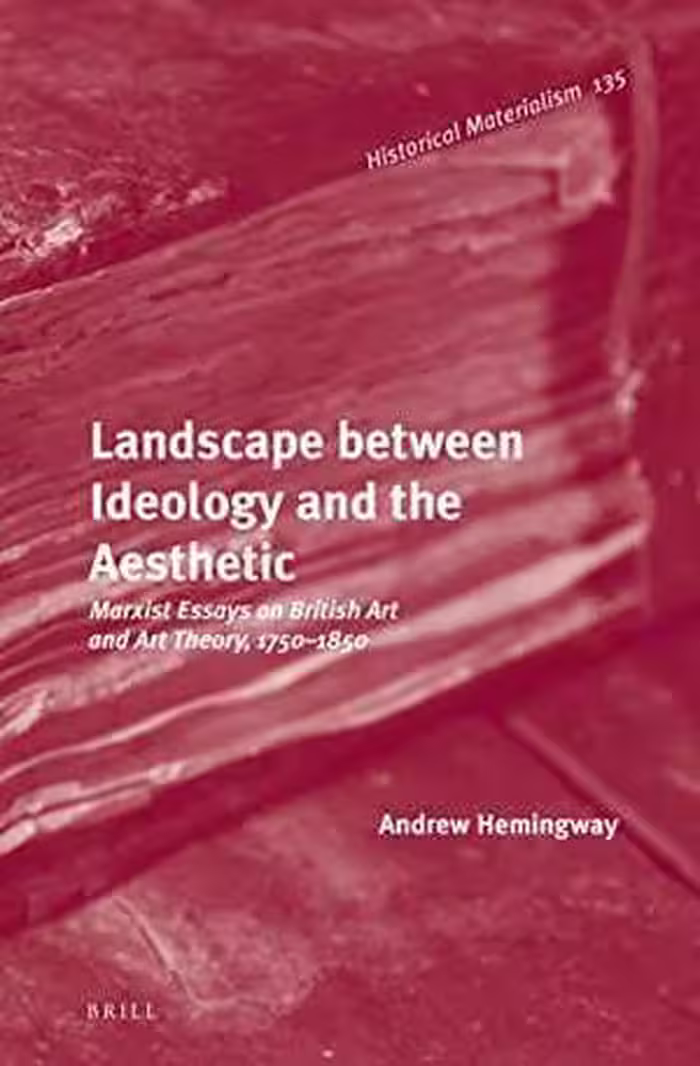 [PDF] دانلود کتاب Landscape Between Ideology And The Aesthetic - Marxist Essays On British Art And Art Theory, 1750-1850, 2016