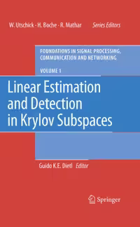 خرید و دانلود نسخه کامل کتاب Linear Estimation and Detection in Krylov Subspaces (Foundations in Signal Processing, Communications and Networking)
