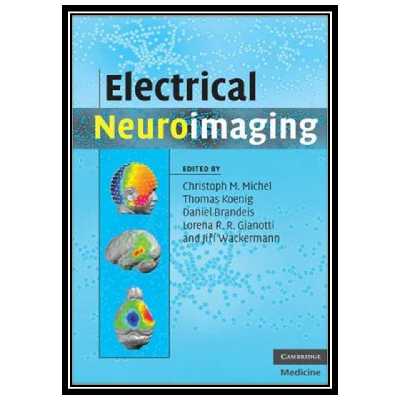 کتاب Electrical Neuroimaging اثر جمعی از نویسندگان انتشارات مؤلفین طلایی