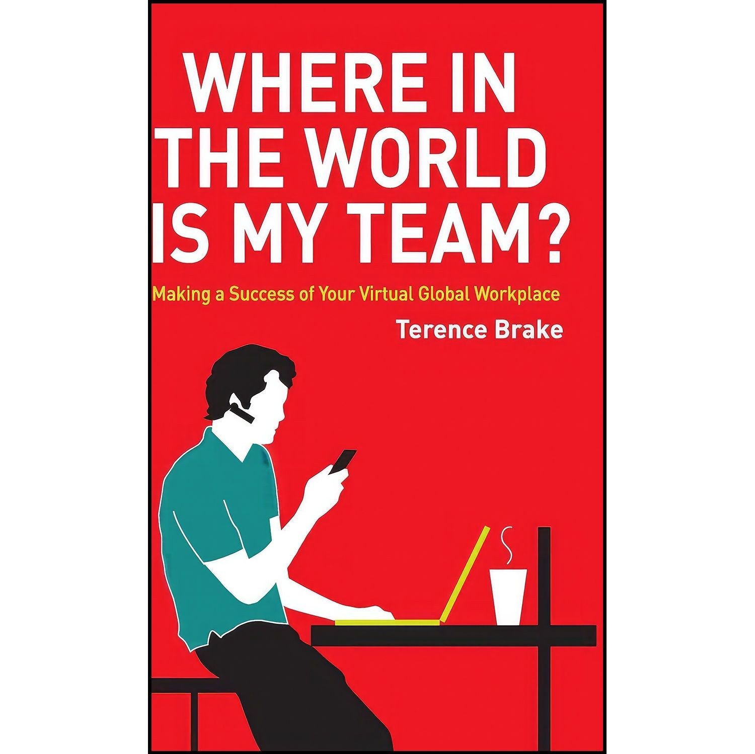 کتاب زبان اصلی Where in the World is My Team اثر Terence Brake