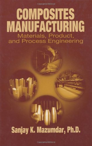  دانلود کتاب Composites Manufacturing - Materials, Product, And Process Engineering, 2001 - دانلود کتاب های دانشگاهی