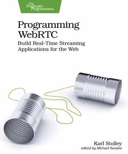 خرید و دانلود نسخه کامل کتاب Programming WebRTC: Build Real-Time Streaming Applications for the Web