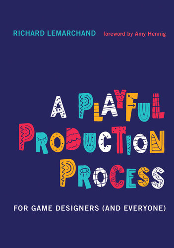 خرید و دانلود نسخه کامل کتاب A Playful Production Process : For Game Designers (and Everyone)