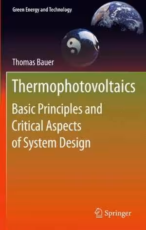 [PDF] دانلود کتاب Thermophotovoltaics - Basic Principles And Critical Aspects Of System Design, 2011
