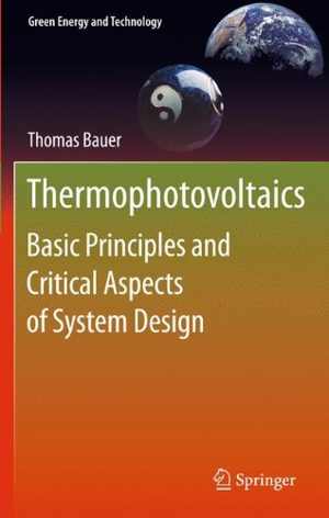 [PDF] دانلود کتاب Thermophotovoltaics - Basic Principles And Critical Aspects Of System Design, 2011