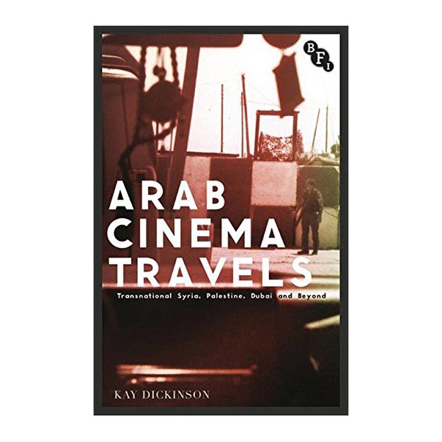 کتاب Arab Cinema Travels اثر Kay Dickinsonانتشارات BFI Publishing
