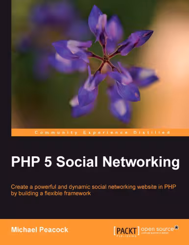 خرید و دانلود نسخه کامل کتاب PHP 5 Social Networking: Create a powerful and dynamic social networking website in PHP by building a flexible framework