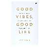 کتاب Good Vibes, Good Life اثر Vex King نشر معیار