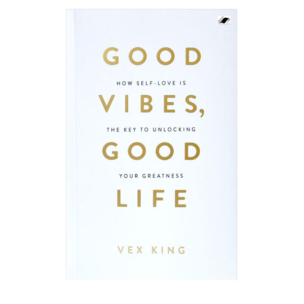 کتاب Good Vibes, Good Life اثر Vex King نشر معیار