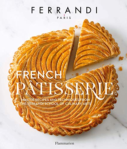 خرید و دانلود نسخه کامل کتاب French Patisserie: Master Recipes and Techniques from the Ferrandi School of Culinary Arts (Langue anglaise) - PDF