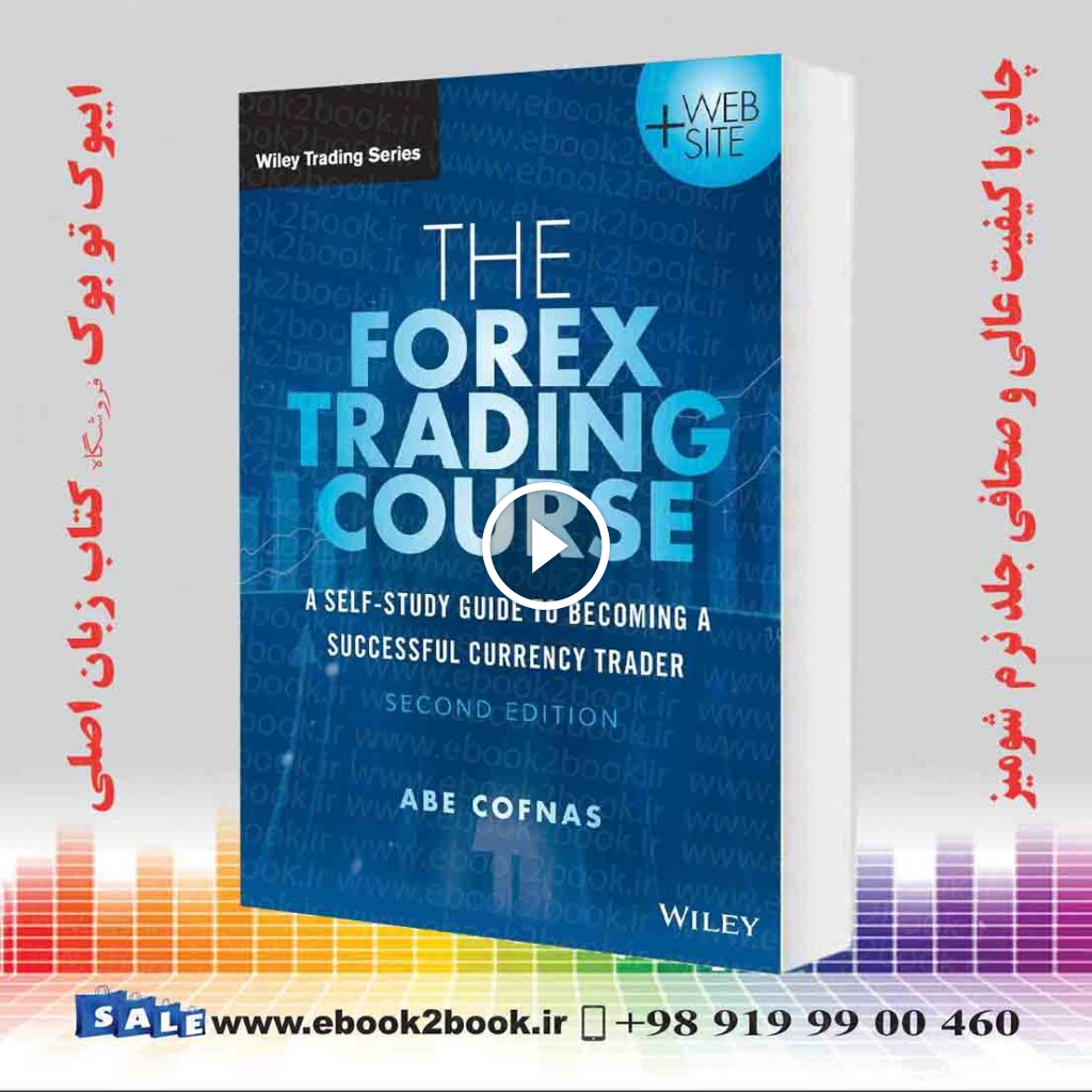The Forex Trading Course: A Self-Study Guide to Becoming a Successful Currency Trader